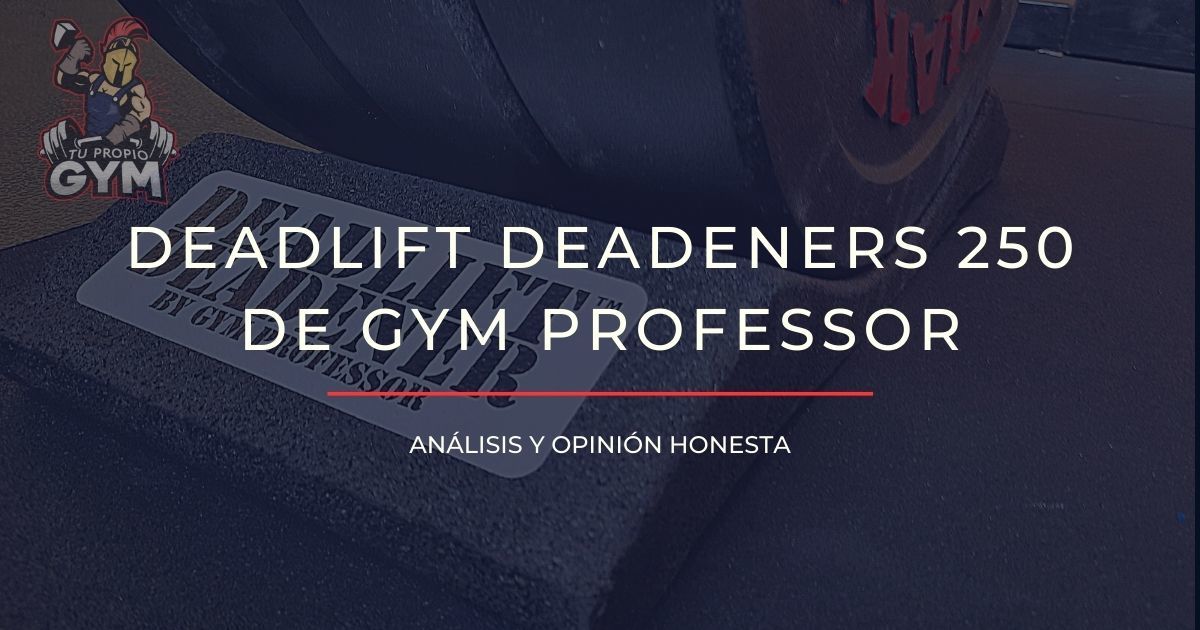 Deadlift deadeners Gym Professor-análisis ¿La solución definitiva para hacer peso muerto en casa?